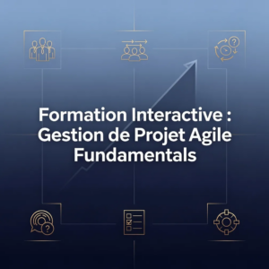 Formation Interactive : Gestion de Projet Agile Fundamentals