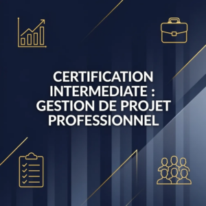 Certification Intermediate : Gestion de Projet Professionnel
