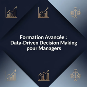 Formation Avancée : Data-Driven Decision Making pour Managers