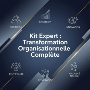 Kit Expert : Transformation Organisationnelle Complète