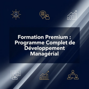 Formation Premium : Programme Complet de Développement Managérial