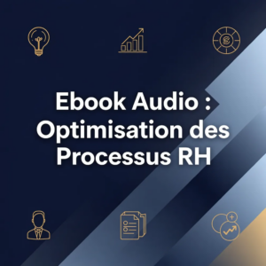 Ebook Audio : Optimisation des Processus RH