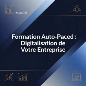 Formation Auto-Paced : Digitalisation de Votre Entreprise